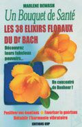 UN BOUQUET DE SANTE LES 38 ELIXIRS FLORAUX DE DR BACH