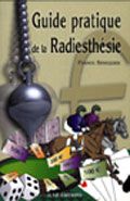 GUIDE PRATIQUE DE RADIESTHESIE